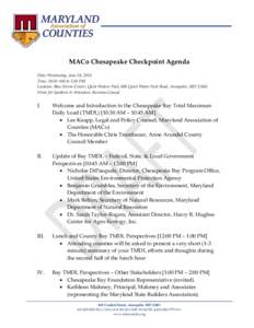 MACo Chesapeake Checkpoint Agenda Date: Wednesday, June 24, 2015 Time: 10:30 AM to 3:30 PM Location: Blue Heron Center, Quiet Waters Park, 600 Quiet Water Park Road, Annapolis, MDDress for Speakers & Attendees: Bu