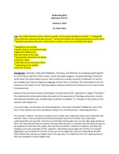 Redeeming 2014 Ephesians 5:15-21 January 5, 2014 Dr. Steve Horn Text: Pay careful attention, then, to how you walk—not as unwise people but as wise— 16 making the most of the time, because the days are evil. 17 So do