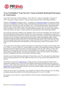 Texas Tech Raiders “Lone Survivor” Game to Include Skydiving Performance by Team Fastrax Texas Tech University will be holding a “Lone Survivor” game on Saturday, November 9, 2013. The game will pay tribute to ve