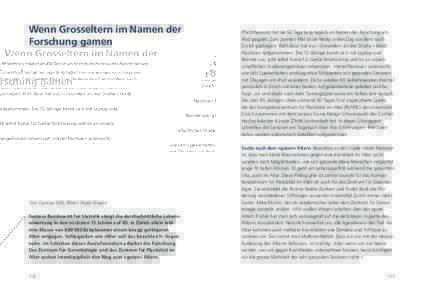 Wenn Grosseltern im Namen der Forschung gamen Text: Lucrezia Gilli, Bilder: Nadja Tempest Gemäss Bundesamt für Statistik steigt die durchschnittliche Lebenserwartung in den nächsten 15 Jahren auf 85. In Zürich allein