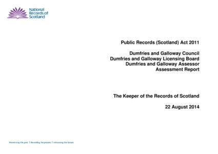Public Records (Scotland) Act 2011 Dumfries and Galloway Council Dumfries and Galloway Licensing Board Dumfries and Galloway Assessor Assessment Report