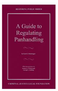 RESTORING PUBLIC ORDER  A Guide to Regulating Panhandling by Kent S. Scheidegger With Introductions by