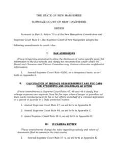 THE STATE OF NEW HAMPSHIRE SUPREME COURT OF NEW HAMPSHIRE ORDER Pursuant to Part II, Article 73-a of the New Hampshire Constitution and Supreme Court Rule 51, the Supreme Court of New Hampshire adopts the following amend