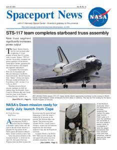 June 29, 2007  Vol. 46, No. 13 Spaceport News John F. Kennedy Space Center - America’s gateway to the universe