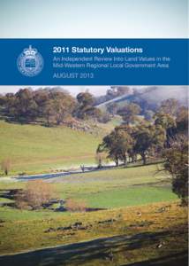 2011 Statutory Valuations An Independent Review into Land Values in the Mid-Western Regional LGA 2011 Statutory Valuations An Independent Review Into Land Values in the Mid-Western Regional Local Government Area