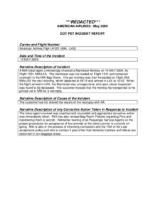 ***REDACTED*** AMERICAN AIRLINES / May 2009 DOT PET INCIDENT REPORT Carrier and Flight Number American Airlines Flight #1351 (MIA - LAS)