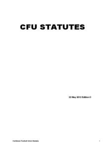 CFU STATUTES  22 May 2012 Edition © Caribbean Football Union Statutes