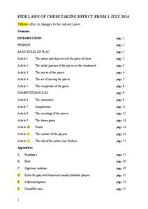 FIDE LAWS OF CHESS TAKING EFFECT FROM 1 JULY 2014 Yellow refers to changes to the current Laws Contents: INTRODUCTION  page 2