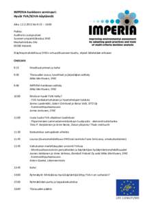 IMPERIA-hankkeen seminaari: Hyvät YVA/SOVA-käytännöt Aika: klo 9:15 – 16:00 Paikka: Auditorio Laulujoutsen Suomen ympäristökeskus SYKE