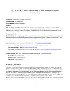 POLS	
  W3503:	
  Political	
  Economy	
  of	
  African	
  Development	
   Columbia	
  University	
   Fall	
  2012	
     Lecture	
  time:	
  Tuesdays	
  and	
  Thursdays,	
  2:40-­‐3:55pm	
   Lecture