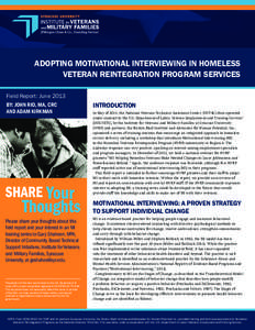 ADOPTING MOTIVATIONAL INTERVIEWING IN HOMELESS VETERAN REINTEGRATION PROGRAM SERVICES Field Report: June 2013 BY: JOHN RIO, MA, CRC AND ADAM KIRKMAN