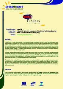 Project Acronym : PLANETS Project Title : Probabilistic Long-Term Assessment of New Energy Technology Scenarios Coordinator : FEEM - Fondazione Eni Enrico Mattei (Italy) Website : www.feem-project.net/planets/ ABSTRACT P