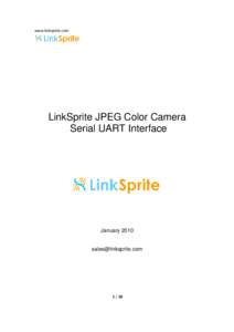 www.linksprite.com  LinkSprite JPEG Color Camera Serial UART Interface  January 2010