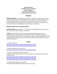 Indiana University UNIVERSITY FACULTY COUNCIL October 30, 2012 1:30 P.M. - 4:30 P.M. (EST) UL 1126 Conference Room, IUPUI Attendance
