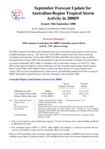 September Forecast Update for Australian-Region Tropical Storm Activity in[removed]Issued: 10th September 2008 by Dr Adam Lea and Professor Mark Saunders Benfield UCL Hazard Research Centre, UCL (University College London