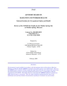 Draft ADVISORY BOARD ON RADIATION AND WORKER HEALTH National Institute for Occupational Safety and Health Review of the NIOSH Site Profile for the Weldon Spring Site in Weldon Spring, Missouri