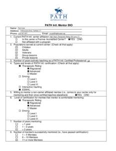 PATH Intl. Mentor BIO Name: Patti Coyle Address: 74 Brookside Drive, Fairfield, CT Phone: [removed]Email: [removed] 1. Current PATH Intl. center affiliation: High Hopes Therapeutic Riding, Old Lyme, CT