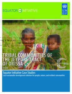 Empowered lives. Resilient nations. TRIBAL COMMUNITIES OF THE JEYPORE TRACT OF ORISSA