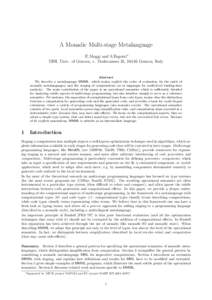 A Monadic Multi-stage Metalanguage E.Moggi and S.Fagorzi∗ DISI, Univ. of Genova, v. Dodecaneso 35, 16146 Genova, Italy Abstract We describe a metalanguage MMML, which makes explicit the order of evaluation (in the spir