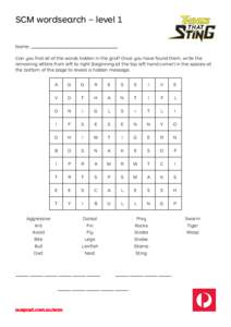 SCM wordsearch – level 1 Name: Can you find all of the words hidden in the grid? Once you have found them, write the remaining letters from left to right (beginning at the top left hand corner) in the spaces at the bot