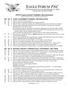 EAGLE FORUM PAC 316 Pennsylvania Ave. SE, Suite 203, Washington D.C[removed]-0353; fax[removed]2014 Congressional Candidate Questionnaire (Please call Eagle Forum for clarification of any questions.)