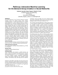 ReGroup: Interactive Machine Learning for On-Demand Group Creation in Social Networks Saleema Amershi, James Fogarty, Daniel S. Weld Computer Science & Engineering DUB Group University of Washington