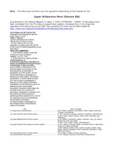 Note – This document contains only the regulations describing critical habitat for the  Upper Willamette River Chinook ESU as published in the Federal Register on Sept. 2, 2005 (70FR52630[removed]These pages have bee