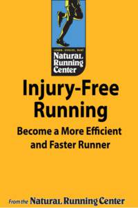 About the Natural Running Center Launched in July 2011, the Natural Running Center serves as an educational online destination and resource for runners interested in the healthy benefits of natural, minimalist, and bare