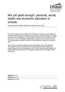 Not yet good enough: personal, social, health and economic education in schools Personal, social and health education in English schools inThis report evaluates the strengths and weaknesses of personal, social, he