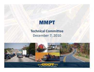 GDOT PowerPoint Title Page MMPT Technical Committee December 7, 2010