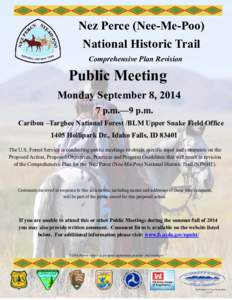 Nez Perce (Nee-Me-Poo) National Historic Trail Comprehensive Plan Revision Public Meeting Monday September 8, 2014