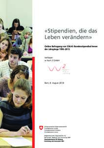 «Stipendien, die das Leben verändern» Online Befragung von ESKAS Bundesstipendiat/innen der Jahrgänge 1996–2015  Verfasser: