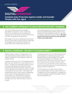 COMPANY OVERVIEW  Complete Data Protection Against Insider and Outsider Threats with One Agent  THE CURRENT APPROACH TO DATA PROTECTION ISN’T WORKING