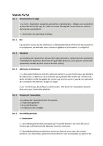 Statuts SVPA Art. 1 Dénomination et siège 1. Le nom « Association suisse des assistantes en prophylaxie » désigne une association au sens des articles 60 sqq. du Code civil suisse. Le siège de l’association est s