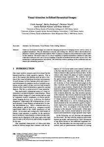 Visual Attention in Edited Dynamical Images Ulrich Ansorge1 , Shelley Buchinger2, Christian Valuch2, Aniello Raffaele Patrone2 and Otmar Scherzer3 1 University  of Vienna, Faculty of Psychology, Liebiggasse 4, 1010 Vienn