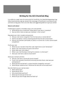 Writing for the ACS ChemClub Blog In an effort to create more of a community for ChemClubs, the ChemClub Happenings blog (http://acschemclubs.org) was started. We encourage all ChemClubs to contribute to and comment on b