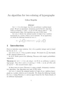 An algorithm for two coloring of hypergraphs G´abor Heged˝ us Abstract Let r > 1 be a fix integer. Let H be an arbitrary r-uniform hypergraph. We give an algorithmic, elementary proof of the fact, that there exists a 2