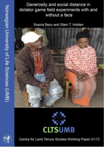 Generosity and social distance in dictator game field experiments with and without a face1 By Sosina Bezu and Stein Holden School of Economics and Business Norwegian University of Life Sciences