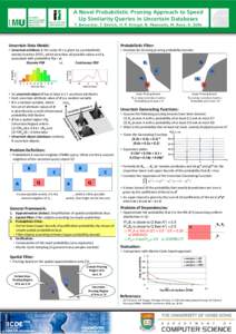 A Novel Probabilistic Pruning Approach to Speed Up Similarity Queries in Uncertain Databases INSTITUTE FOR INFORMATICS