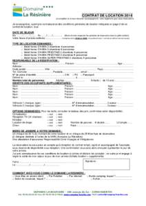 CONTRAT DE LOCATION 2014 (à compléter et à nous retourner accompagné de votre règlement pour toute réservation) Je soussigné(e), ayant pris connaissance des conditions générales de location indiquées en page 2 