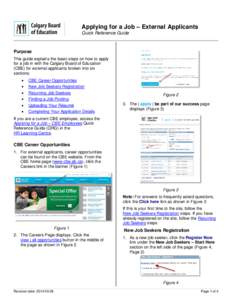 Applying for a Job – External Applicants Quick Reference Guide Purpose This guide explains the basic steps on how to apply for a job in with the Calgary Board of Education
