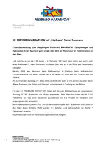 PresseinformationFREIBURG MARATHON mit „Edelhase“ Dieter Baumann Osterüberraschung zum diesjährigen FREIBURG MARATHON: Olympiasieger und Kabarettist Dieter Baumann geht am 29. März 2015 als Pacemak