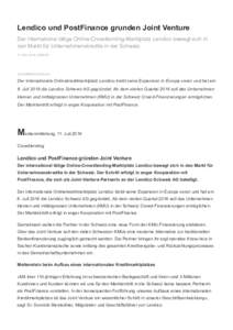 Lendico und PostFinance grunden Joint Venture Der international tätige Online-Crowdlending-Marktplatz Lendico bewegt sich in den Markt für Unternehmenskredite in der Schweiz. 11 JULI 2016, BERLIN  ZUSAMMENFASSUNG