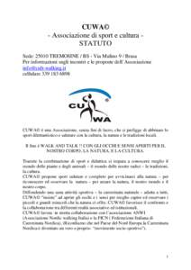 CUWA© - Associazione di sport e cultura STATUTO Sede: 25010 TREMOSINE / BS - Via Mulino 9 / Brasa Per informazioni sugli incontri e le proposte dell´Associazione [removed] cellulare[removed]