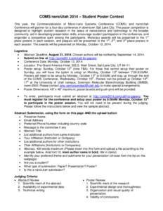 COMS/nanoUtah 2014 – Student Poster Contest This year, the Commercialization of Micro-nano Systems Conference (COMS) and nanoUtah Conference will partner for a four-day conference in downtown Salt Lake City. The poster