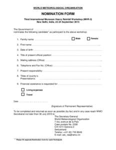 WORLD METEOROLOGICAL ORGANISATION  NOMINATION FORM Third International Monsoon Heavy Rainfall Workshop (MHR-3) New Delhi, India, 22-24 September 2015 The Government of ………….…………………………………