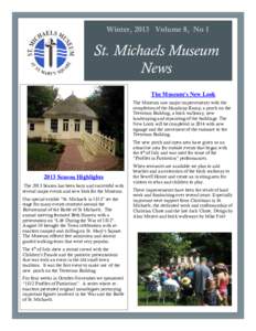 Winter, 2013 Volume 8, No 1  St. Michaels Museum News The Museum’s New Look The Museum saw major improvements with the