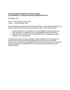 European Industry MedDRA User Group Webinar Use of MedDRA for Coding & Reporting of Medication Errors 29 October[removed]:00 – 16:00 Central European Time (10:00 – 11:30 US Eastern Time) We are pleased to announce tha