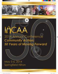 2014 Annual Conference Community Action: 50 Years of Moving Forward May 5-6, 2014 Springfield Hilton