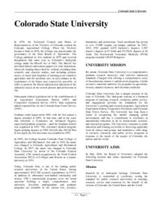 Colorado State University  Colorado State University In 1870, the Territorial Council and House of Representatives of the Territory of Colorado created the Colorado Agricultural College. When the Territory
